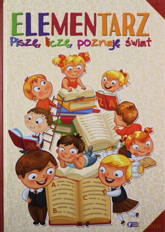 Elementarz. Piszę, liczę, poznaję świat [KSIĄŻKA]