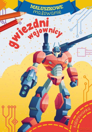 Gwiezdni wojownicy. Maluszkowe malowanie [KSIĄŻKA]