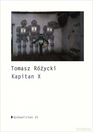Kapitan X - Tomasz Różycki [KSIĄŻKA]