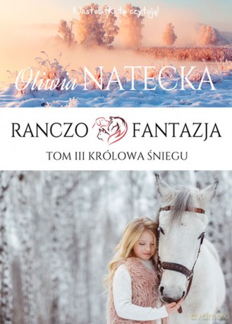 Królowa Śniegu. Ranczo Fantazja (Tom 3) - Oliwa Natecka [KSIĄŻKA]