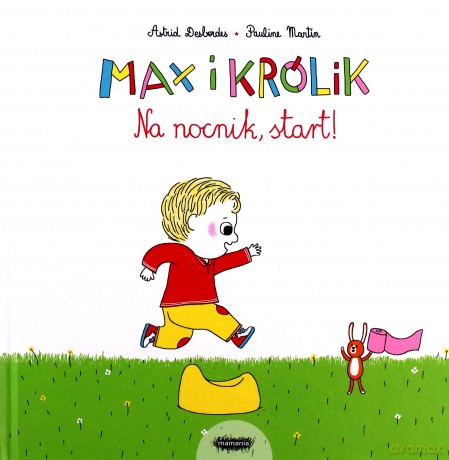 Max i Królik. Na nocnik, start - Astrid Desbordes, Pauline Martin [KSIĄŻKA]
