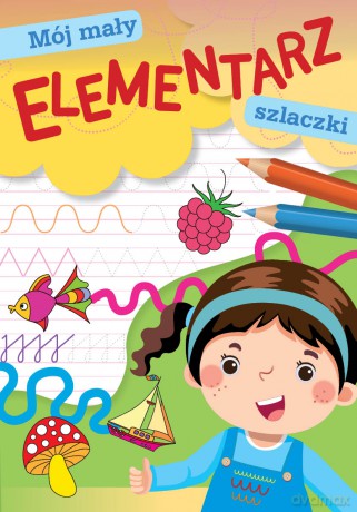 Mój Mały Elementarz. Szlaczki - Zofia Zabrzeska [KSIĄŻKA]