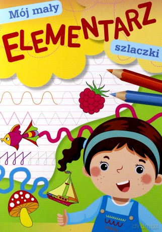 Mój Mały Elementarz. Szlaczki - Zofia Zabrzeska [KSIĄŻKA]