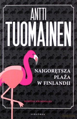 Najgorętsza plaża w finlandii - Antti Tuomainen [KSIĄŻKA]