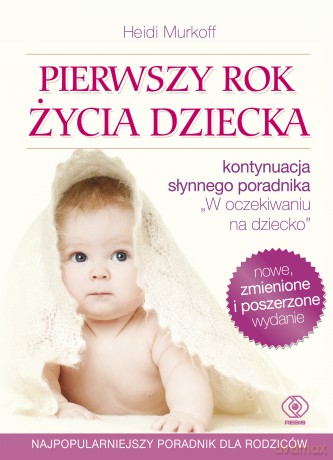 Pierwszy rok życia dziecka - Heidi Murkoff [KSIĄŻKA]