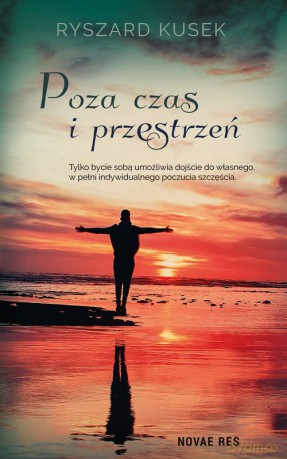 Poza czas i przestrzeń - Ryszard Kusek [KSIĄŻKA]
