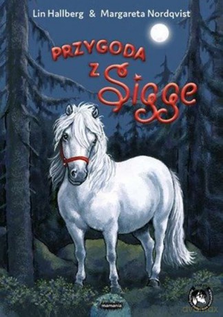 Przygoda z Sigge - Lin Hallberg, Margareta Nordqvist [KSIĄŻKA]