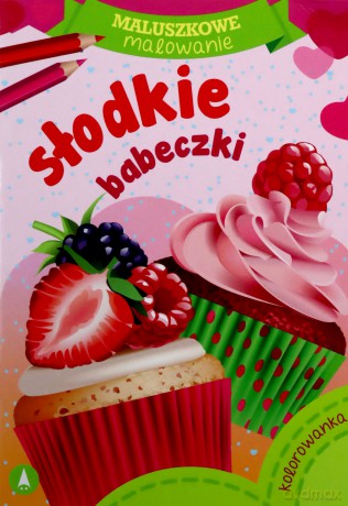 Słodkie babeczki. Maluszkowe malowanie [KSIĄŻKA]