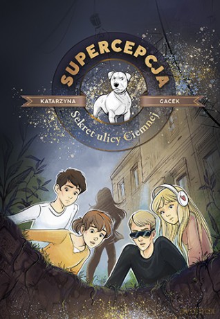 Supercepcja. Sekret Ulicy Ciemnej - Katarzyna Gacek [KSIĄŻKA]