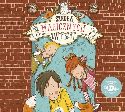 Szkoła magicznych zwierząt (Tom 1) - Margit Auer [AUDIOBOOK]