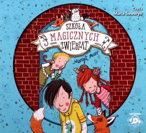 Szkoła magicznych zwierząt (Tom 1) - Margit Auer [AUDIOBOOK]