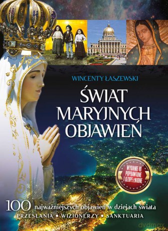 Świat Maryjnych Objawień - Wincenty Łaszewski [KSIĄŻKA]