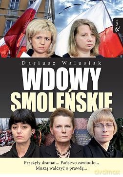 Wdowy smoleńskie - Dariusz Walusiak [KSIĄŻKA]