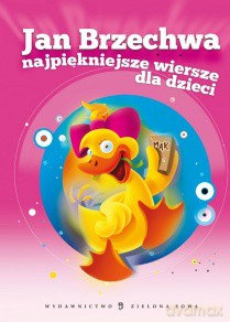 Najpiękniejsze wiersze dla dzieci - Jan Brzechwa [KSIĄŻKA]