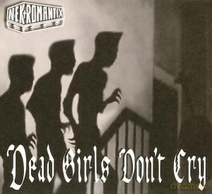 Nekromantix: Dead Girls Dont Cry [CD]