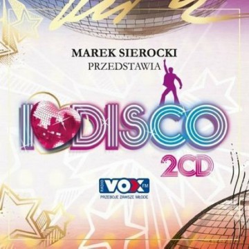 Marek Sierocki Przedstawia: I love Disco! [2CD]