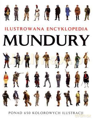 Ilustrowana Encyklopedia. Mundury - Chris McNab [KSIĄŻKA]