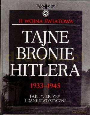 II wojna światowa. Tajne bronie Hitlera 1933-1945 - David Porter [KSIĄŻKA]