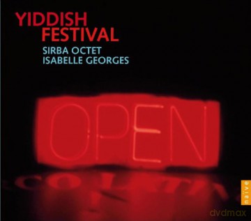 Sirba Octet, Isabelle Georges: Yiddish Festival [3CD]+[DVD]