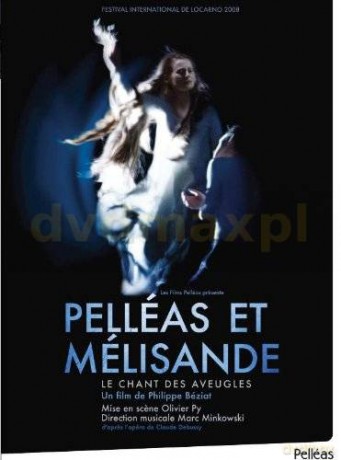 Marc Minkowski: Pelleas Et Melisande Le Chant Des Aveuqles (digipack) [DVD]