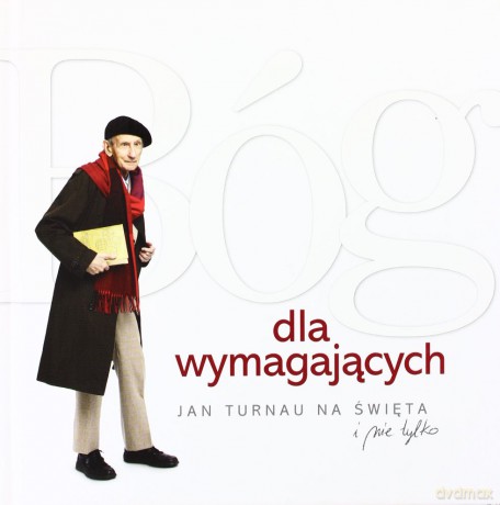 Bóg dla wymagających. Jan Turnau na święta i nie tylko [KSIĄŻKA]