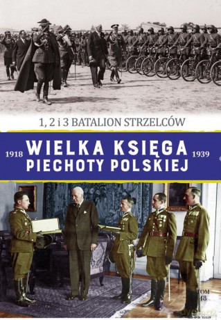 1,2 i 3 Batalion Strzelców. Wielka Księga Piechoty Polskiej (Tom 48) [KSIĄŻKA]