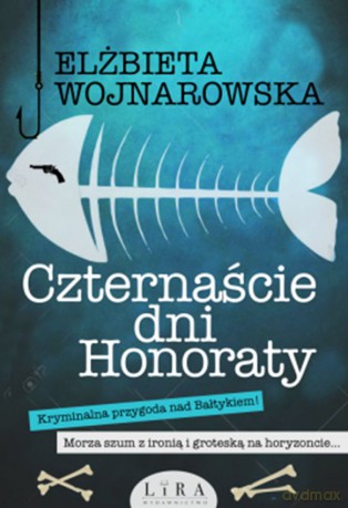 Czternaście dni Honoraty - Elżbieta Wojnarowska [KSIĄŻKA]