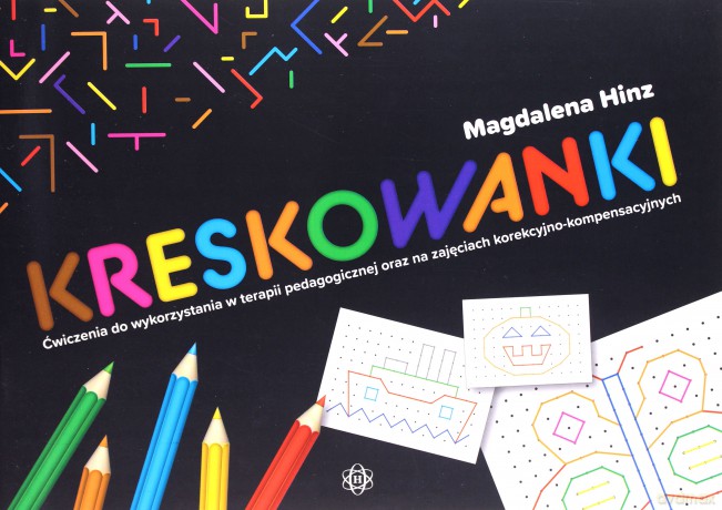 Kreskowanki ćwiczenia do wykorzystania w terapii pedagogicznej oraz na zajęciach korekcyjno-kompensacyjnych - Magdalena Hinz [KSIĄŻKA]