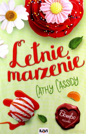 Letnie marzenie. Bombonierki (Tom 3) - Cathy Cassidy [KSIĄŻKA]