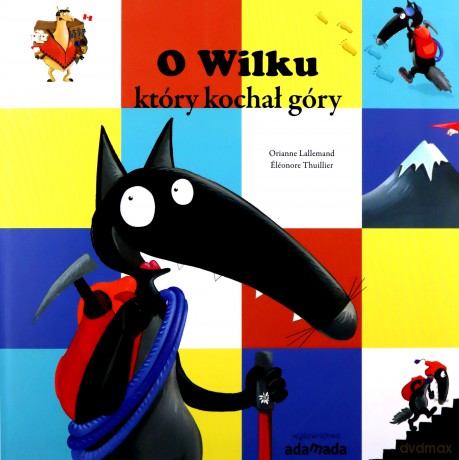 O Wilku, który kochał góry - Lallemand Orianne [KSIĄŻKA]