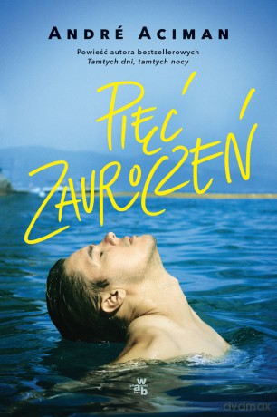 Pięć zauroczeń - Andre Aciman [KSIĄŻKA]