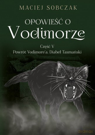 Powrót Vodimore'a. Diabeł Tasmański. Opowieść o Vodimorze (Tom 5) - Maciej Sobczak [KSIĄŻKA]