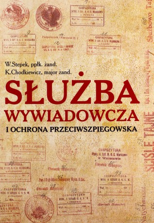 Służba wywiadowcza i ochrona przeciwszpiegowska - W.Stepek, K.Chodkiewicz [KSIĄŻKA]