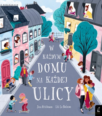 W każdym domu na każdej ulicy - Jess Hitchman, Lili La Baleine [KSIĄŻKA]