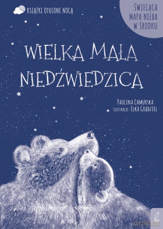 Wielka Mała Niedźwiedzica - Paulina Chmurska [KSIĄŻKA]