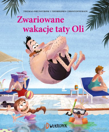 Zwariowane wakacje taty Oli. Tata Oli (Tom 2) - Thomas Brunstrom [KSIĄŻKA]