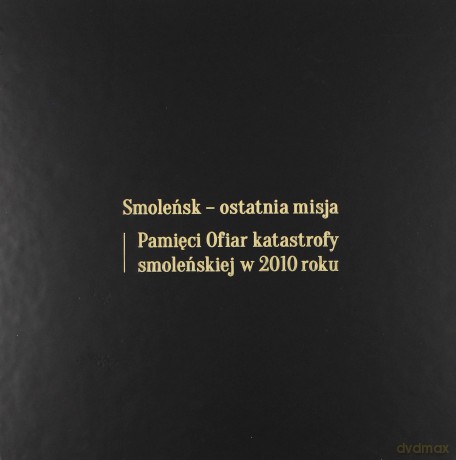Orkiestra Polskiego Radia w Warszawie i Sinfonia Varsovia: Smoleńsk - ostatnia misja. Pamięci Ofiar katastrofy smoleńskiej w 2010 roku [2CD]