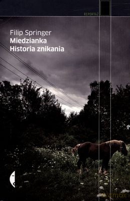 Miedzianka. Historia znikania - Filip Springer [KSIĄŻKA]