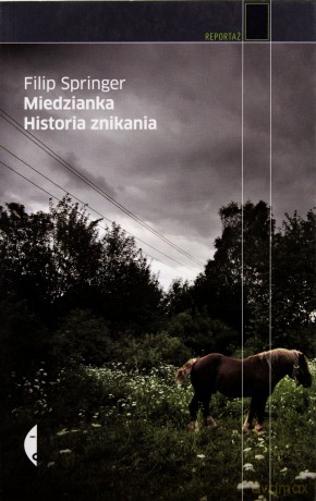 Miedzianka. Historia znikania - Filip Springer [KSIĄŻKA]