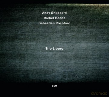 Andy Sheppard: Trio Liberio [CD]