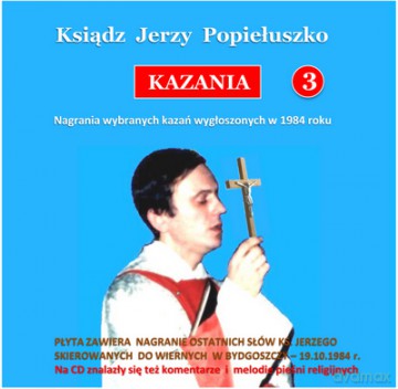 Ksiądz Jerzy Popiełuszko - kazania 3 [CD]