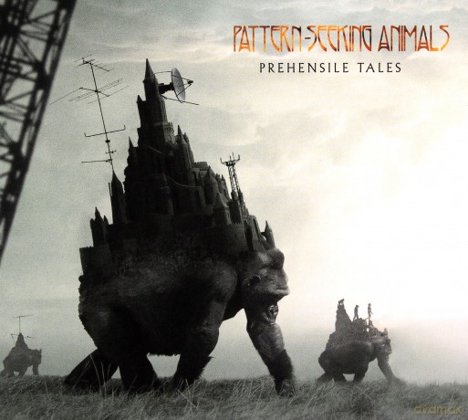 Pattern-Seeking Animals: Prehensile Tales (digipack) [CD]
