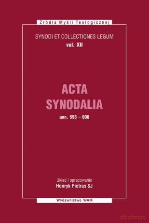Acta Synodalia od 553 do 600 roku - Henryk Pietras [KSIĄŻKA]