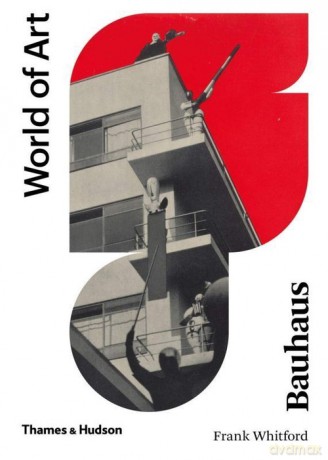 Bauhaus World of Art. - Frank Whitford [KSIĄŻKA]