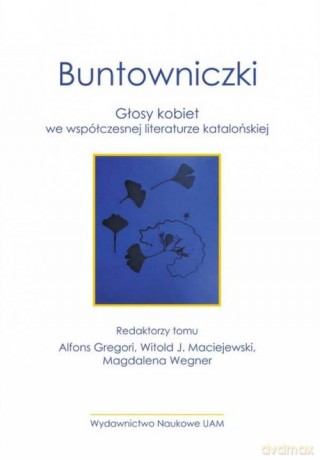Buntowniczki. Głosy kobiet we współczesnej literaturze katalońskiej [KSIĄŻKA]