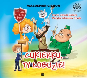 Cukierku ty łobuzie - Waldemar Cichoń [AUDIOBOOK]
