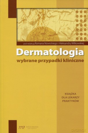 Dermatologia wybrane przypadki kliniczne [KSIĄŻKA]