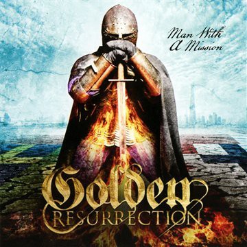 Golden Resurrection: Man With A Mission [CD]