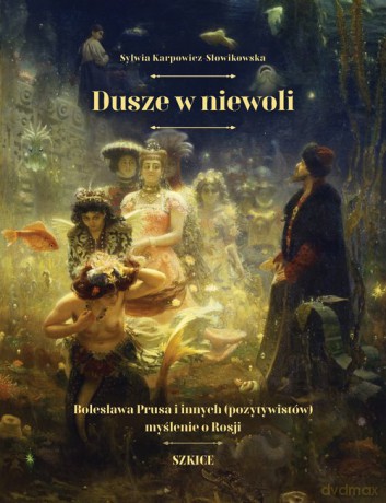Dusze w niewoli - Sylwia Karpowicz-Słowikowska [KSIĄŻKA]