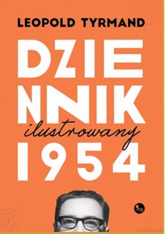 Dziennik 1954 wydanie ilustrowane - Leopold Tyrmand [KSIĄŻKA]